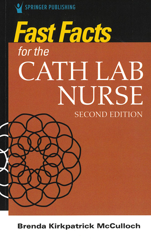 Fast Facts for the Cath Lab Nurse, 2nd Ed.