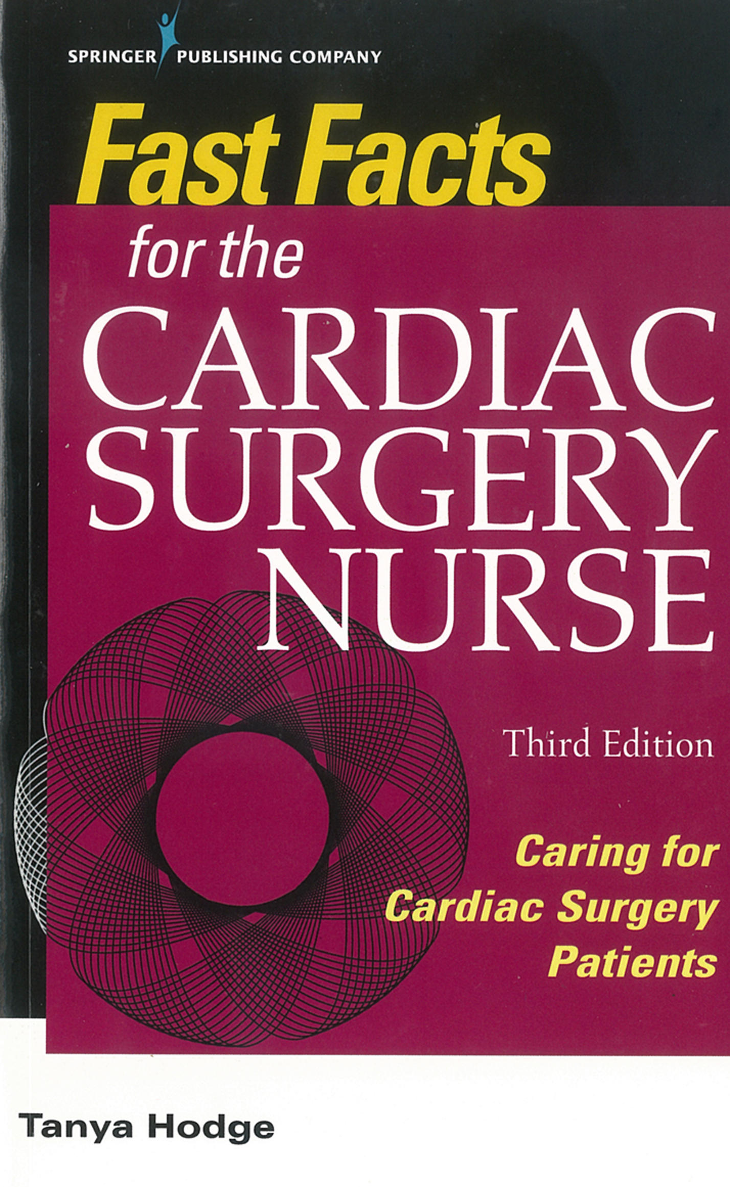 Fast Facts for the Cardiac Surgery Nurse, 3rd Ed.