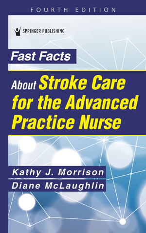 Fast Facts About Stroke Care for the Advanced Practice Nurse, 4th Ed.