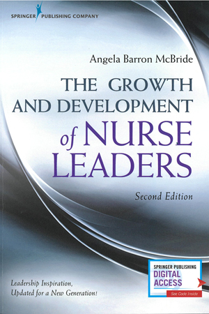 The Growth and Development of Nurse Leaders, 2nd Ed.