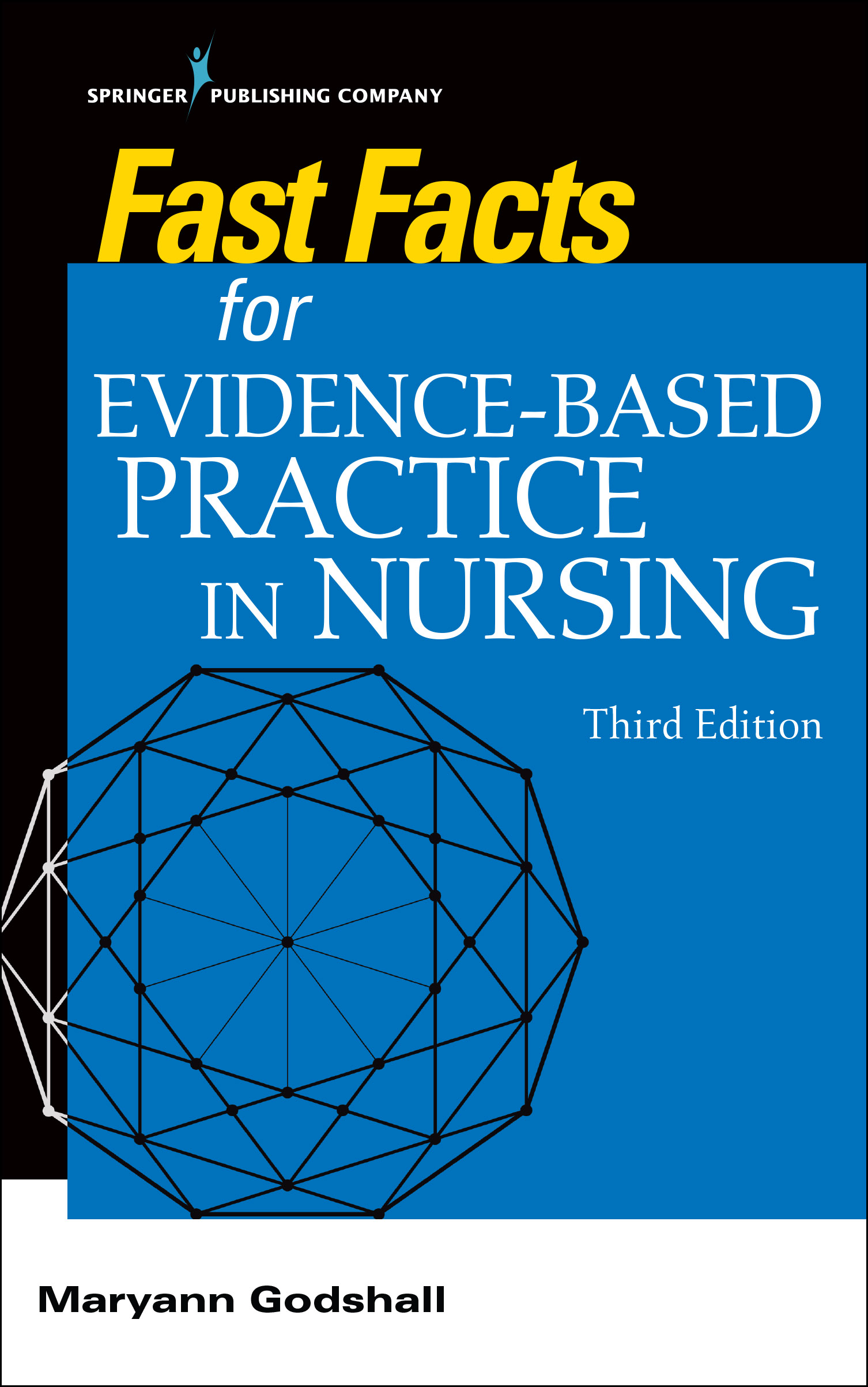 Fast Facts for Evidence-Based Practice in Nursing, 3rd Ed.