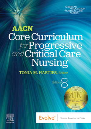 AACN Core Curriculum for Progressive and Critical Care Nursing, 8th Ed.