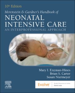 Merenstein & Gardner's Handbook of Neonatal Intensive Care, 10th Ed