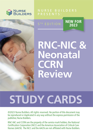 RNC-NIC & Neonatal CCRN Review Study Cards, 5th Ed.