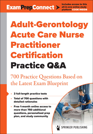 Adult-Gerontology Acute Care Nurse Practitioner Certification Practice Q & A