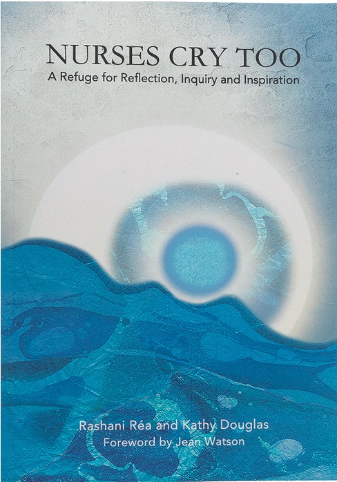 Nurses Cry Too: A Refuge for Reflection, Inquiry and Inspiration