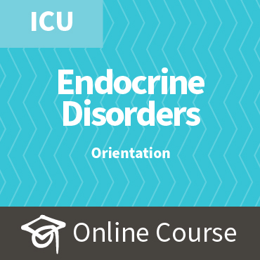 ECCO 4: Caring for Patients with Endocrine Disorders - ICU