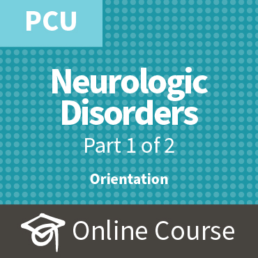 ECCO 4: Caring for Patients with Neurologic Disorders, Part 1 - PCU