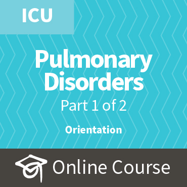 ECCO 4: Caring for Patients with Pulmonary Disorders, Part 1 - ICU