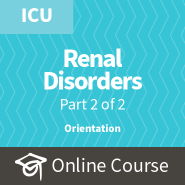 ECCO 4: Caring for Patients with Renal Disorders, Part 2 - ICU