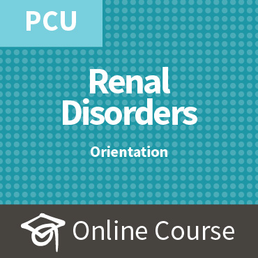 ECCO 4: Caring for Patients with Renal Disorders - PCU