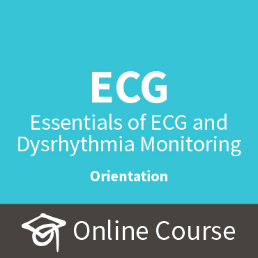 Essentials of ECG & Dysrhythmia Monitoring